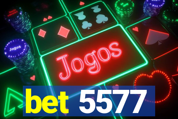 bet 5577